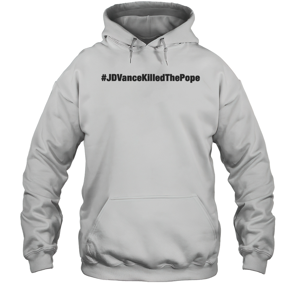 JDVanceKilledThePope T-Shirt Unisex Hoodie