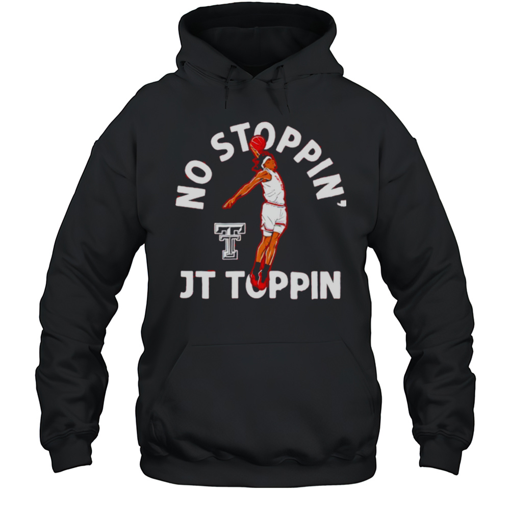 No Stoppin JT Toppin Texas Tech Red Raiders Basketball Shirt Unisex Hoodie