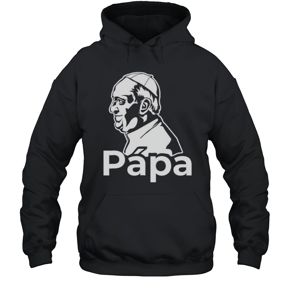 Papa Pope Francis Shirt Unisex Hoodie