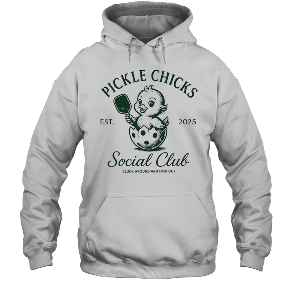 Pickle Chicks Social Club 2025 Shirt Unisex Hoodie