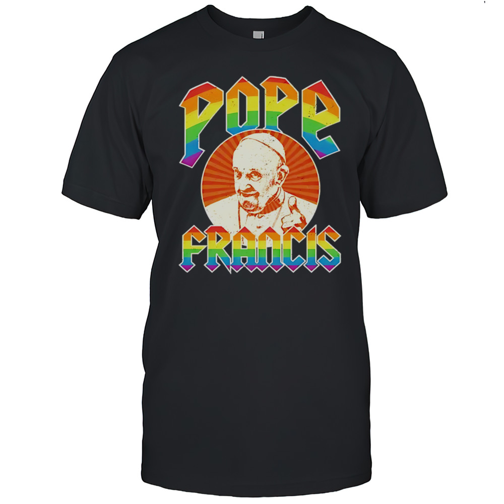 Pope Francis LGBTQ Shirt