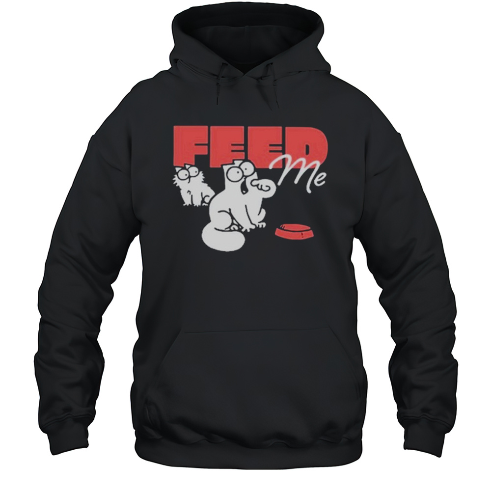 Simons Cat Feed Me T-shirt Unisex Hoodie