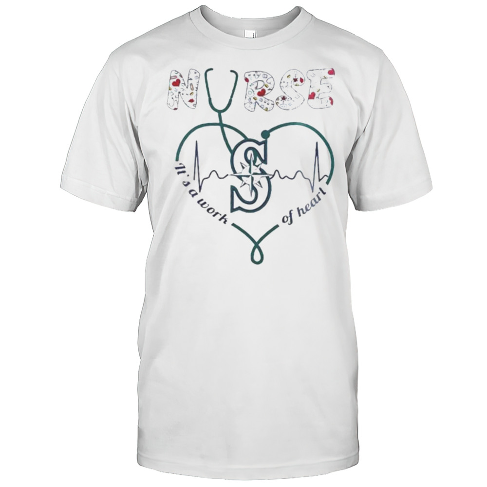 Stethoscope Nurse Its A Work Of Heart Seattle Mariners Shirt