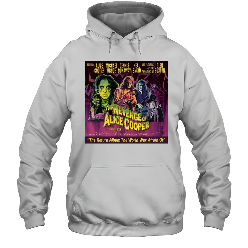 The Revenge Of Alice Cooper The Return Album The World Was Afraid Of Starring Alice Cooper T-shirt Unisex Hoodie