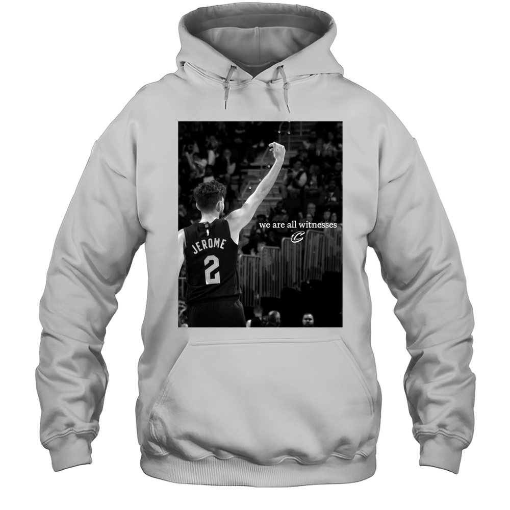 Ty Jerome Cleveland Cavaliers We Are All Witnesses 2025 T-shirt Unisex Hoodie