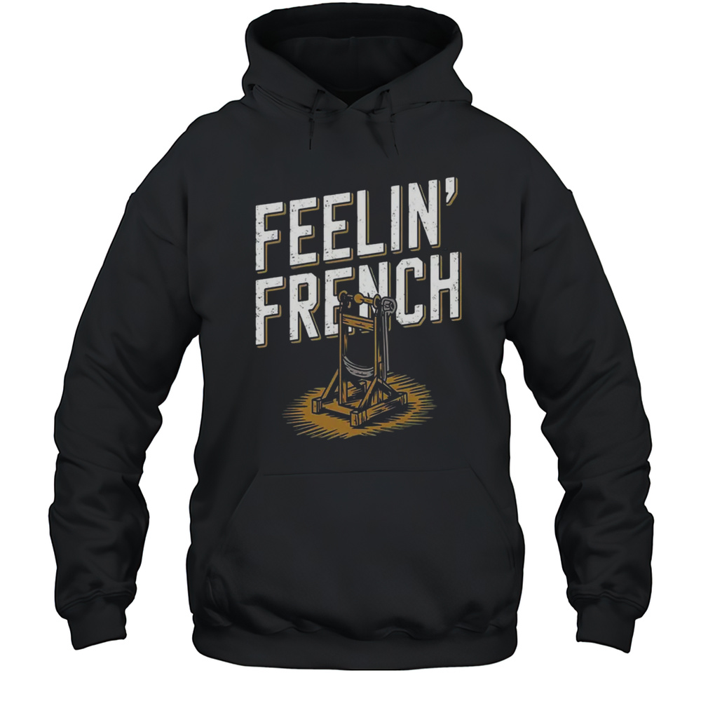 Womens Feelin French Print T-Shirt Unisex Hoodie