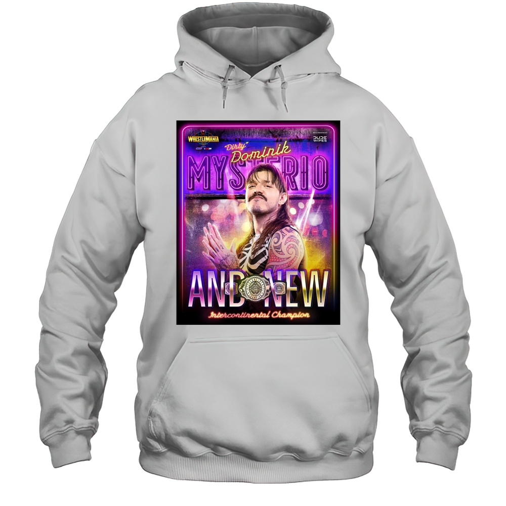 WWE Dirty Dominik Mysterio And New Intercontinental Champion WrestleMania 41 Vegas T-shirt Unisex Hoodie