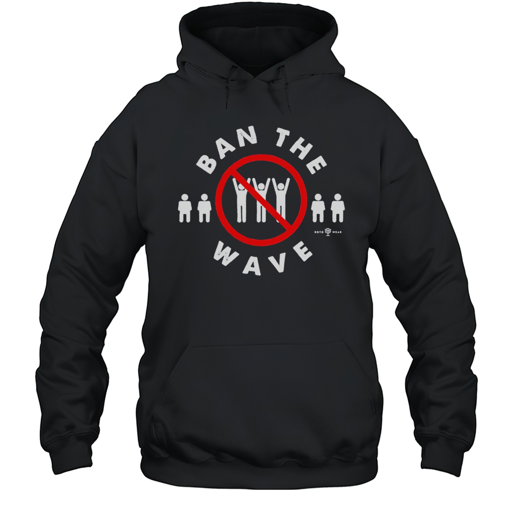 Ban The Wave T-Shirt Unisex Hoodie