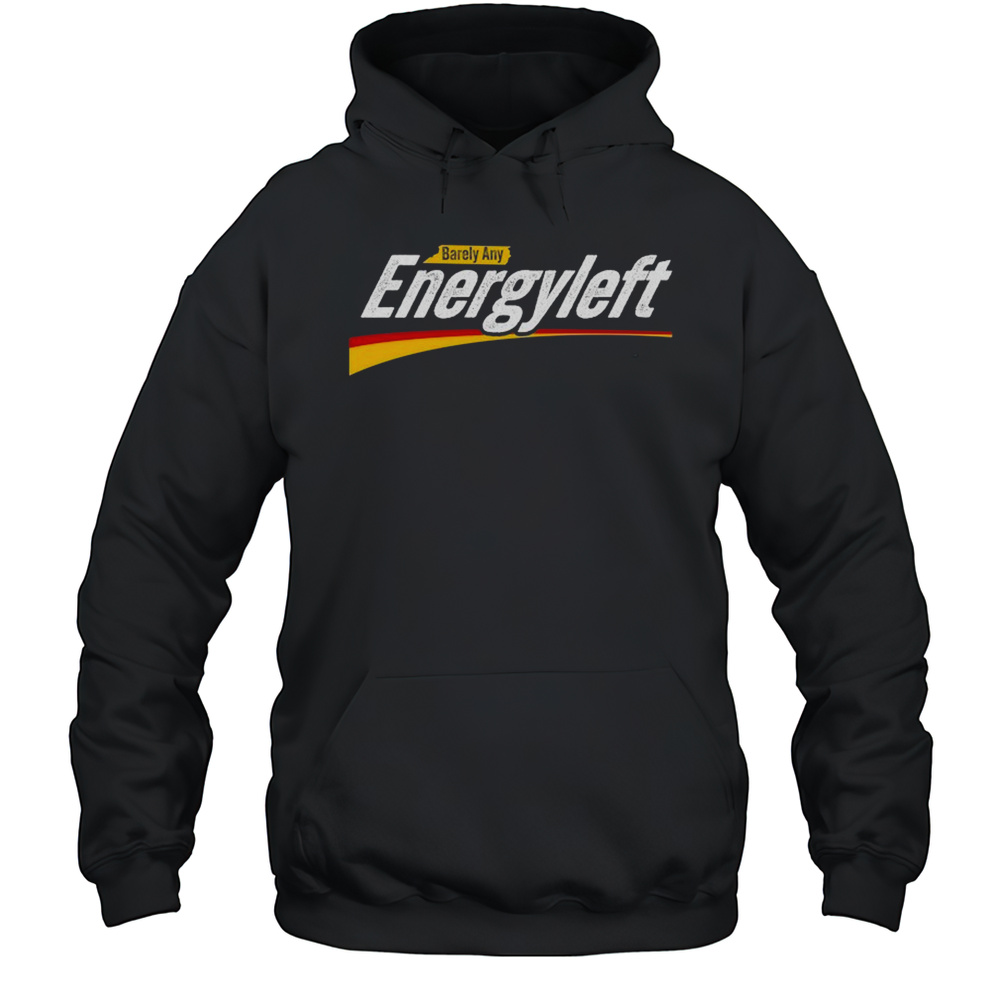 Barely Any No Energy T-shirt Unisex Hoodie