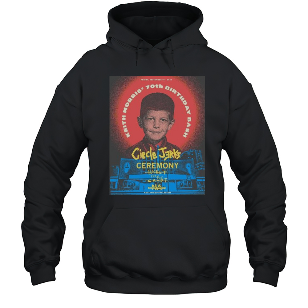 Circle Jerks Ceremony Keith Morris 70th Birthday Bash Hollywood Palladium T-shirt Unisex Hoodie