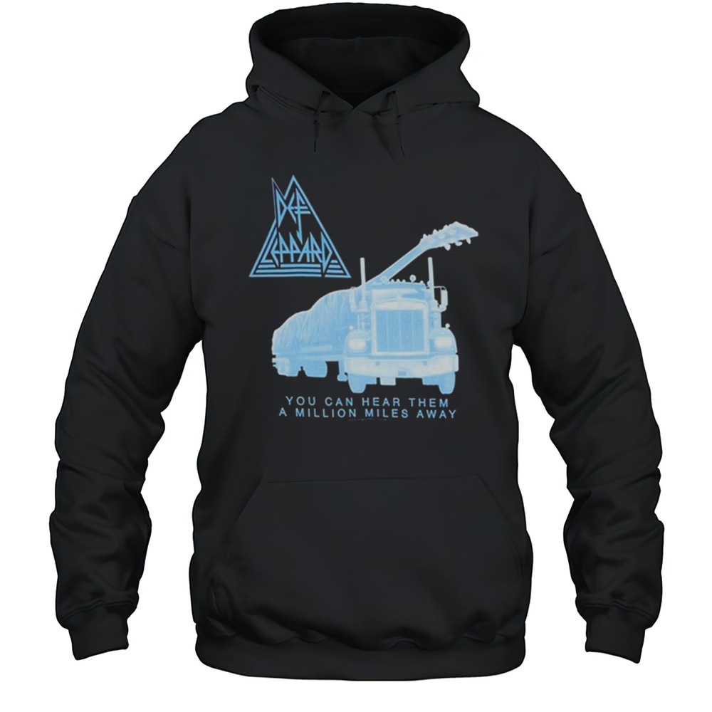 Def Leppard You Can Hear Them A Million Miles Away Through The Night Anniversary Shirt Unisex Hoodie