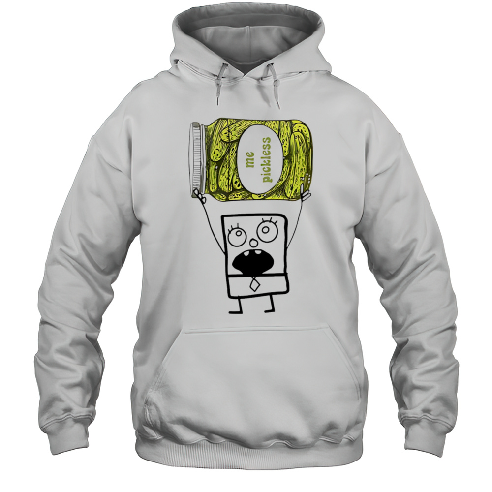DoodleBob Me Pickless Shirt Unisex Hoodie