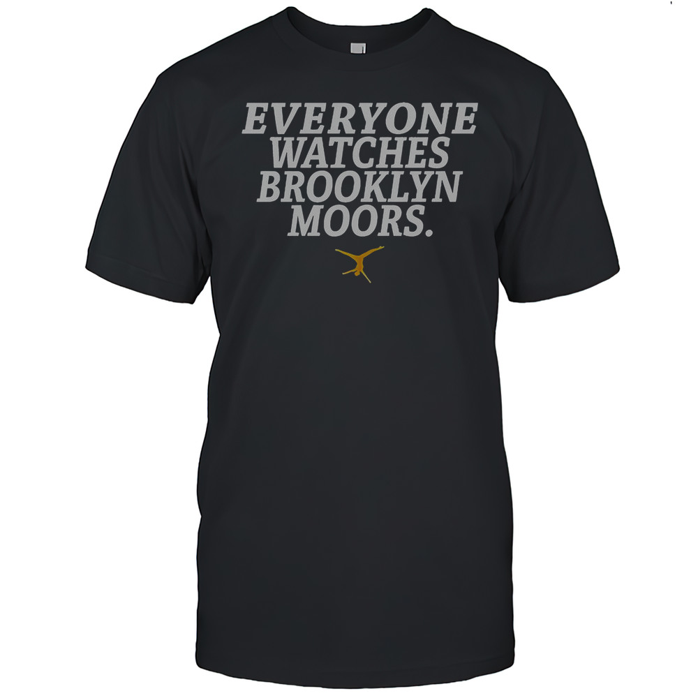 Everyone Watches Brooklyn Moors T-Shirt