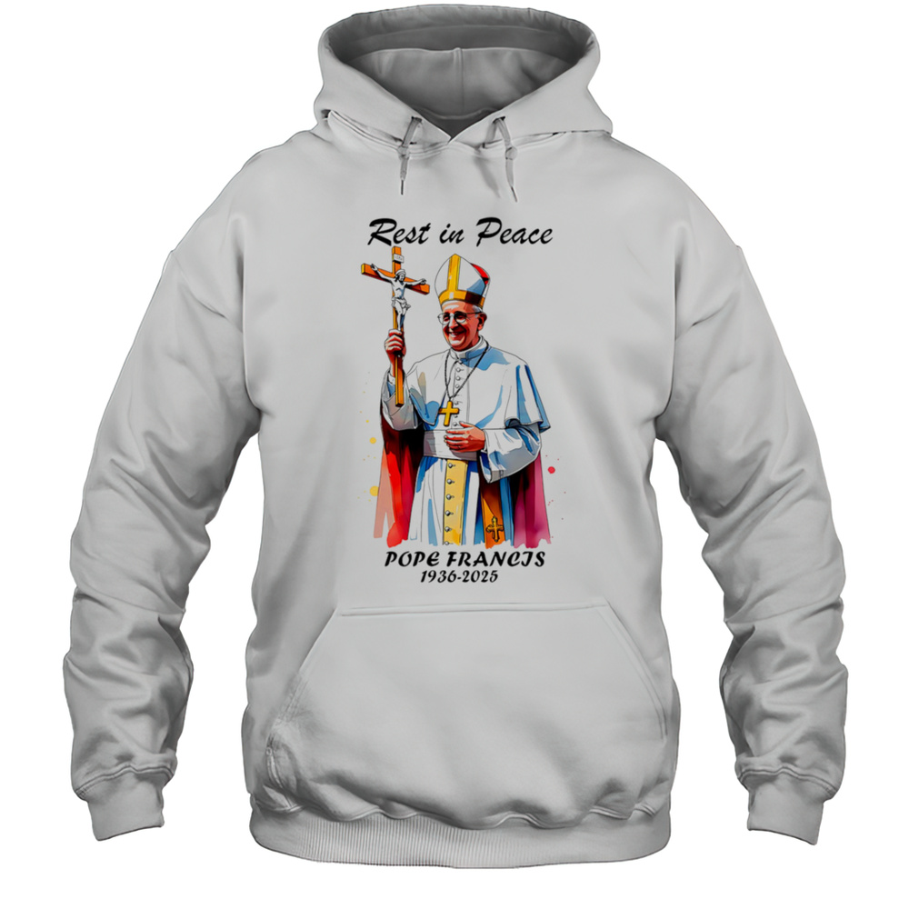 Honoring Pope Francis Catholic Memorial Tribute Shirt Unisex Hoodie