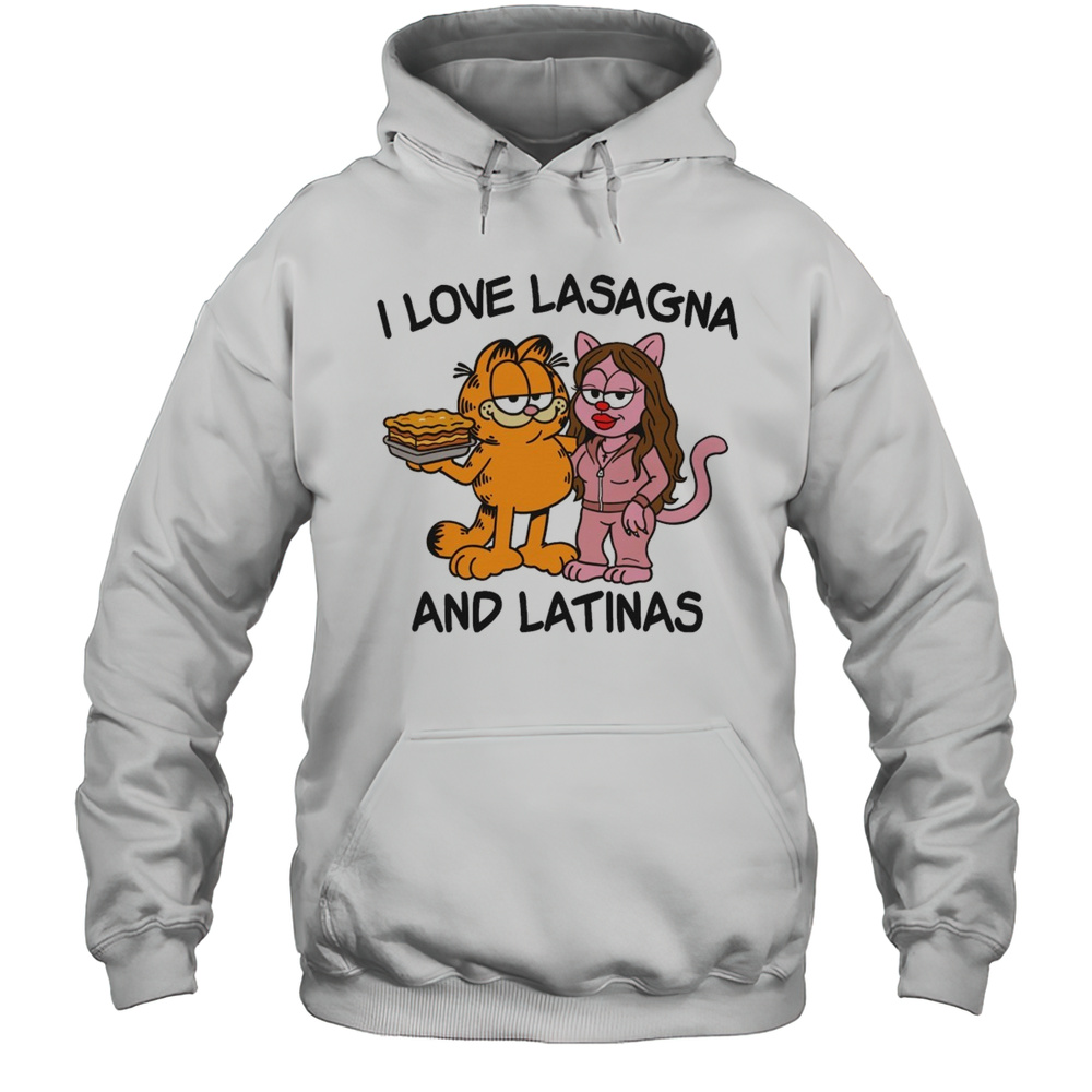 I Love Lasagna And Latinas Shirt Unisex Hoodie