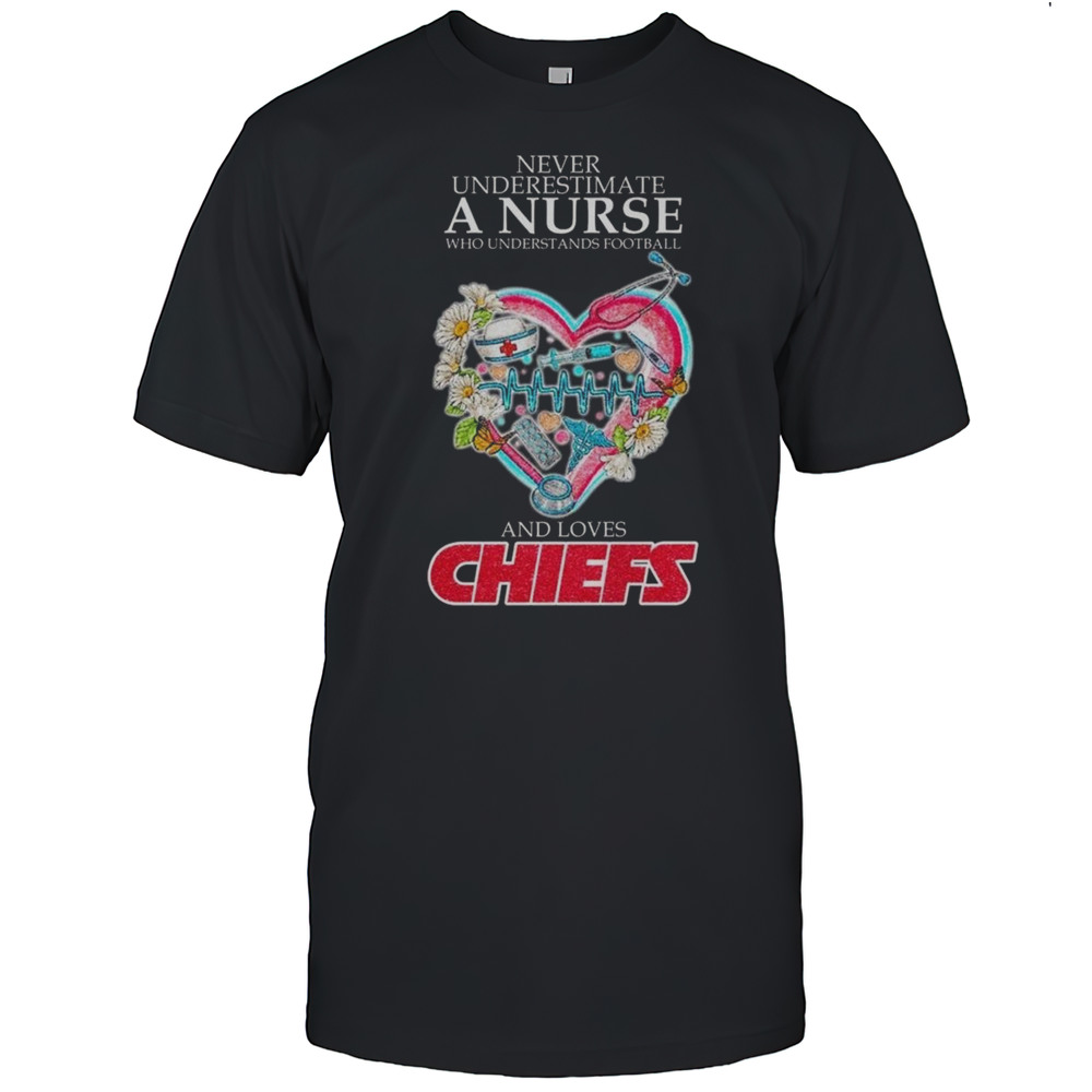 Kansas City Chiefs Never Underestimate A Nurse Who Understand Football 2025 Shirt