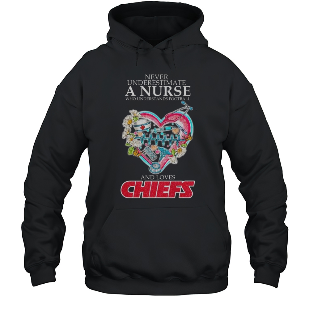 Kansas City Chiefs Never Underestimate A Nurse Who Understand Football 2025 Shirt Unisex Hoodie