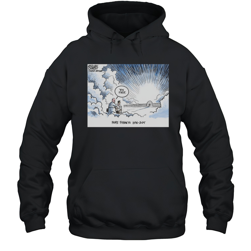 Marshall Ramsey You First Pope Francis 1936-2025 Shirt Unisex Hoodie