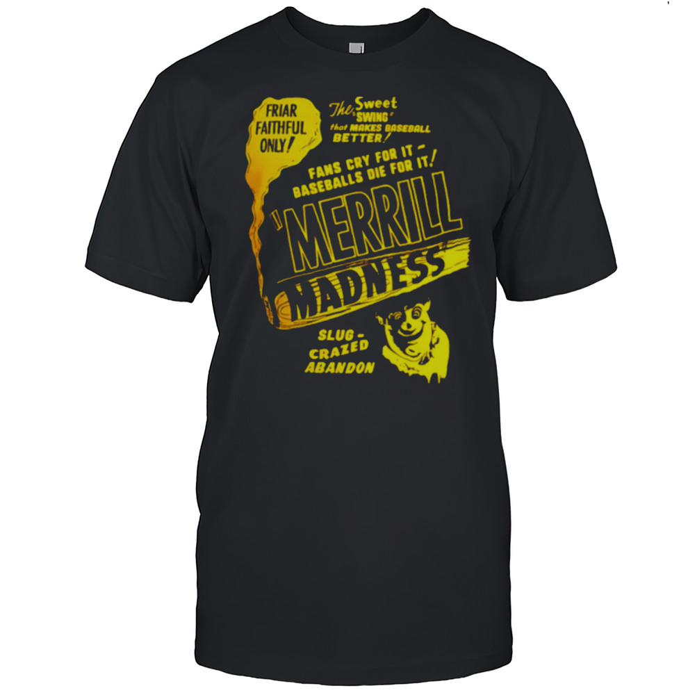 Merrill Madness Fernando Tatis Jr San Diego Padres Shirt