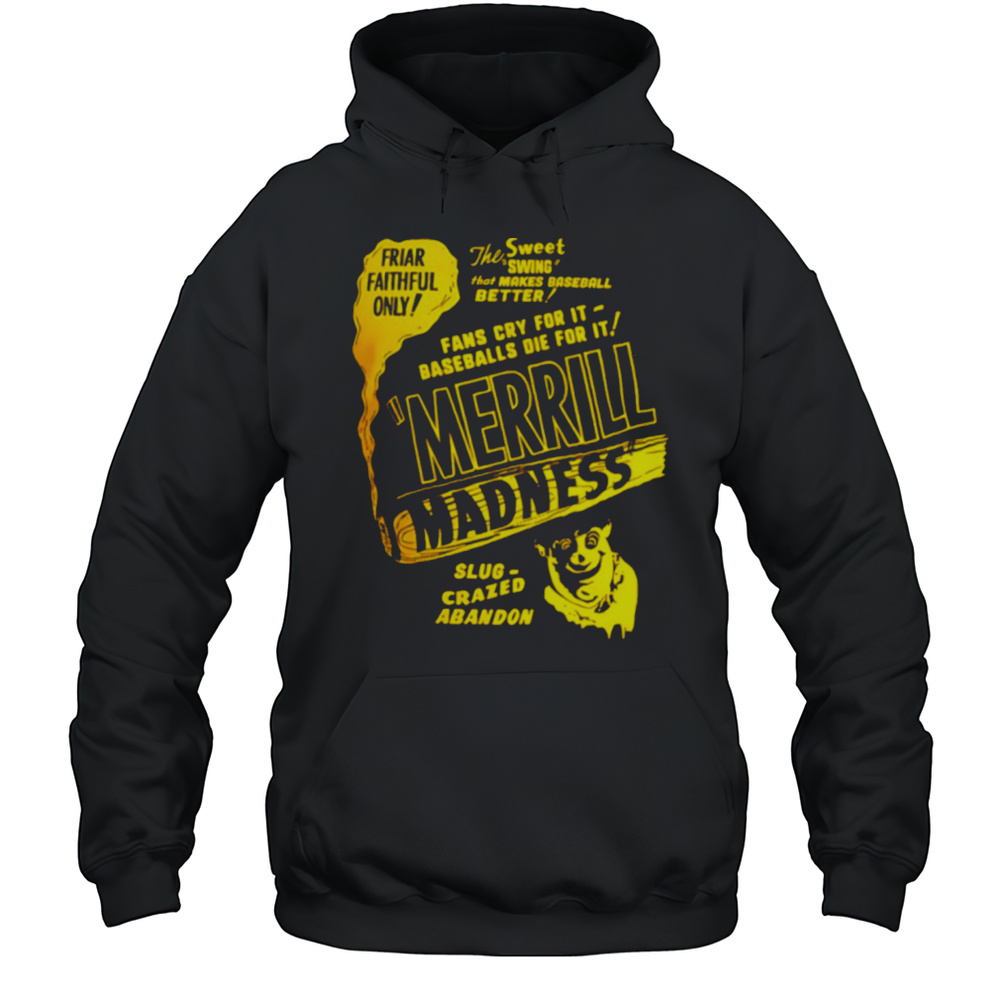Merrill Madness Fernando Tatis Jr San Diego Padres Shirt Unisex Hoodie