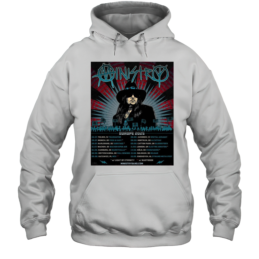 Ministry Summer Europe 2025 28.07.25 Germany Mnchen Backstage Free And Easy 29.07.25 Germany Karlsruhe Substage T-shirt Unisex Hoodie