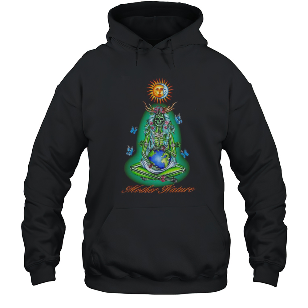 Mother Nature Happy Earth Day Shirt Unisex Hoodie