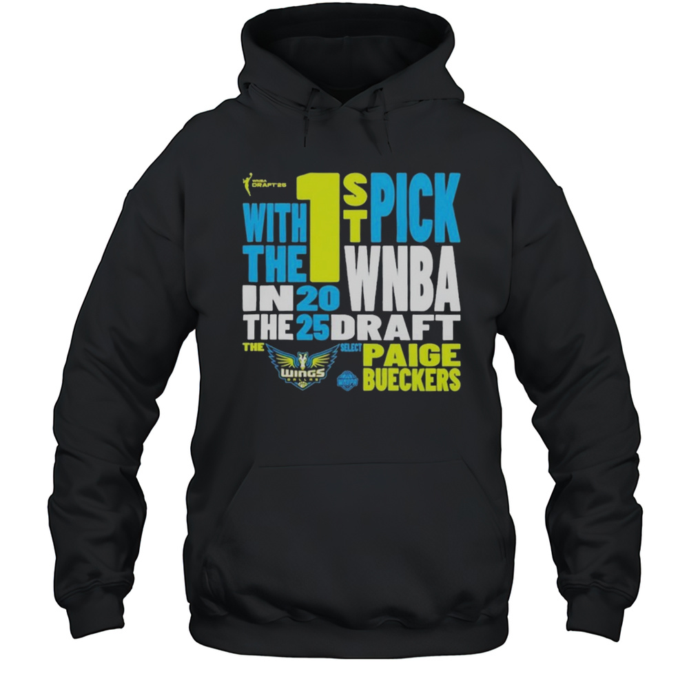 Paige Bueckers Dallas Wings 2025 WNBA Draft 1st Overall Pick Verbiage T-Shirt Unisex Hoodie