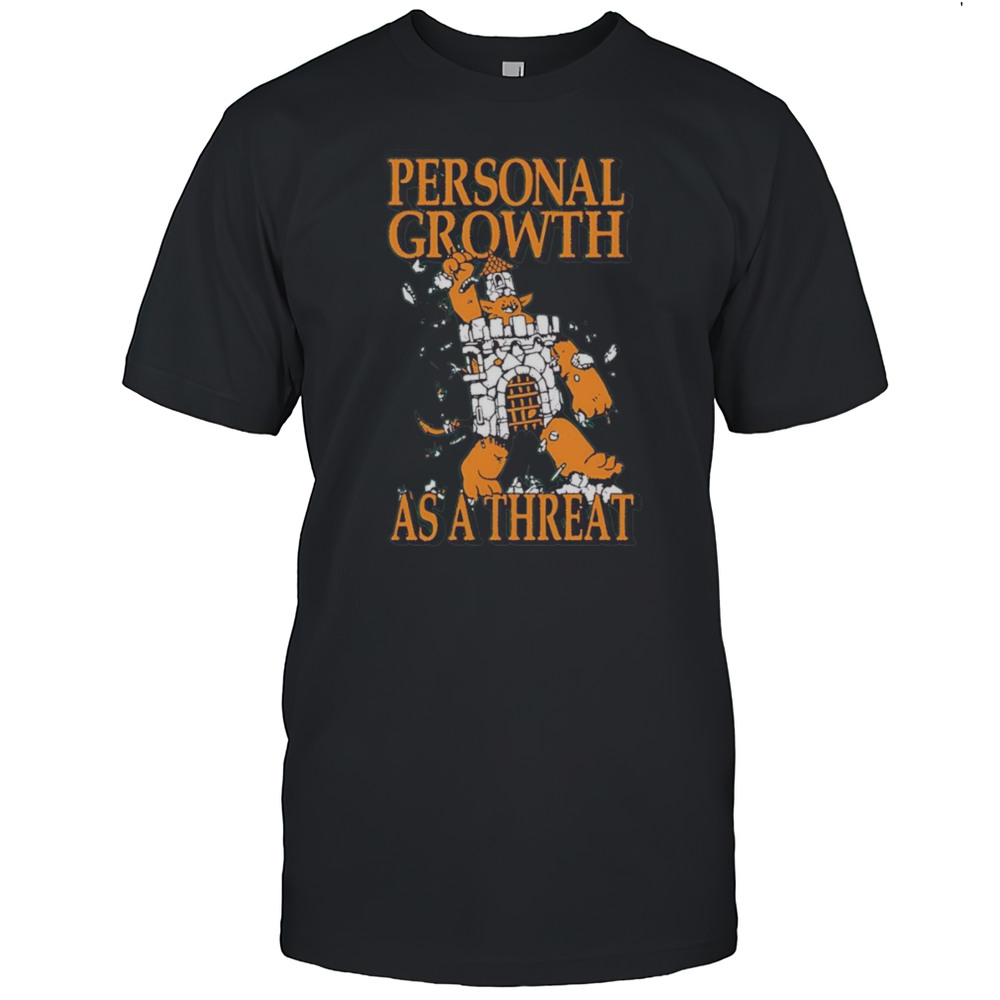Personal Growth As A Threat Shirt