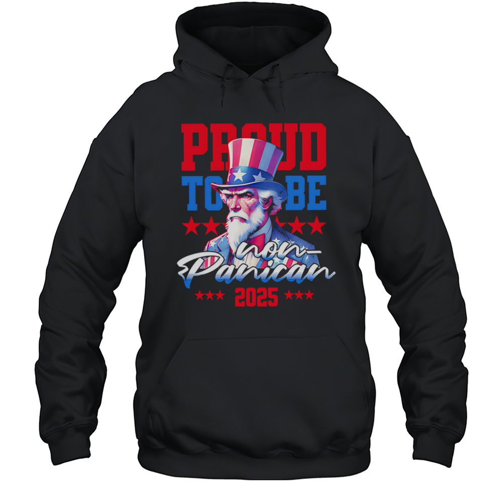 Proud To Be Non-Panican 2025 Shirt Unisex Hoodie