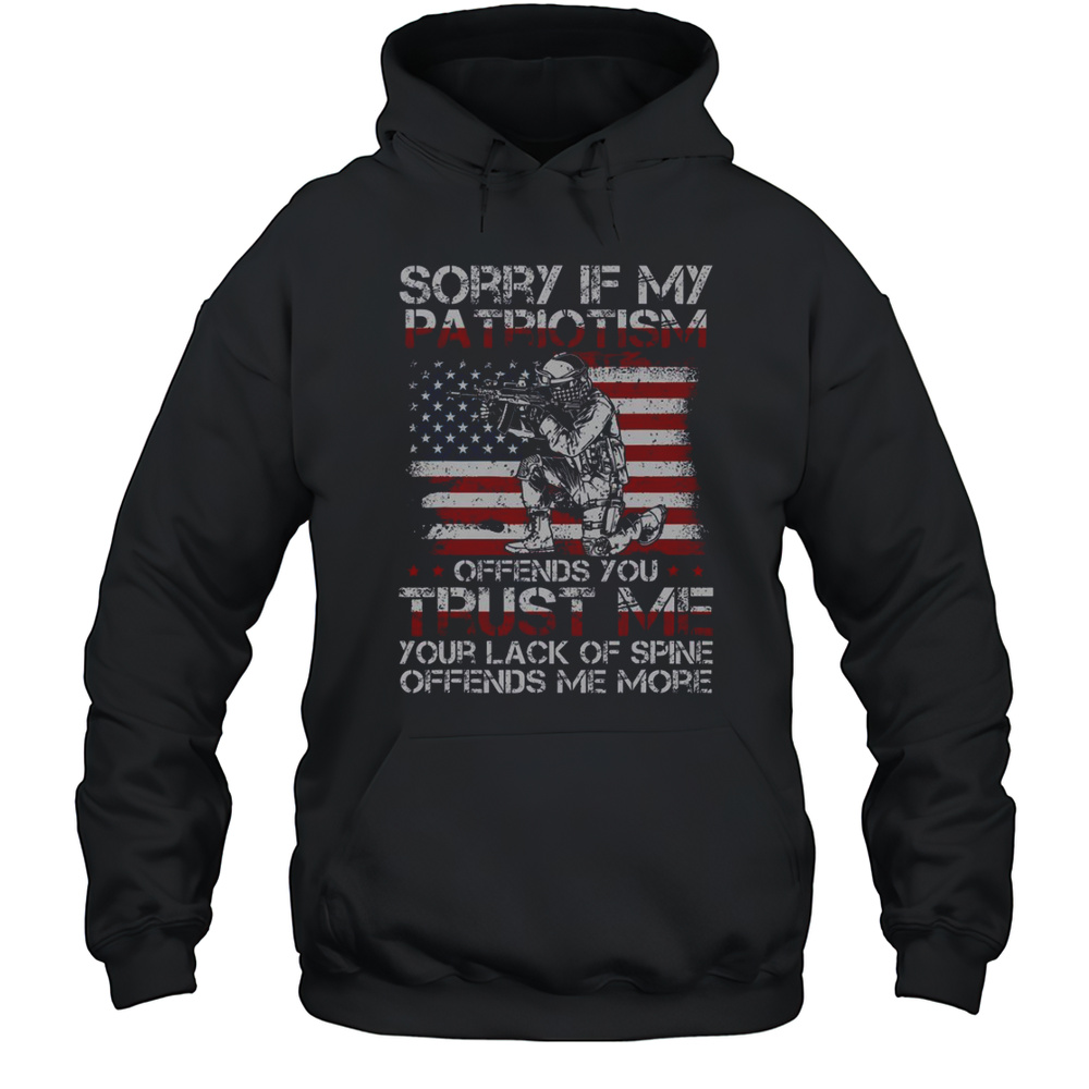 Sorry If My Patriotism Offends You Patriotic US Flag T-Shirt Unisex Hoodie