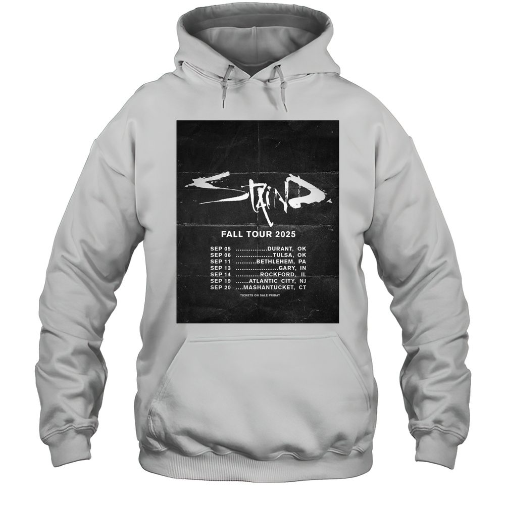 Staind Fall Tour 2025 Sep 05 Durant Ok Sep 06 Tulsa Ok Sep 11 Bethlehem Pa Sep 13 Gary In T-shirt Unisex Hoodie