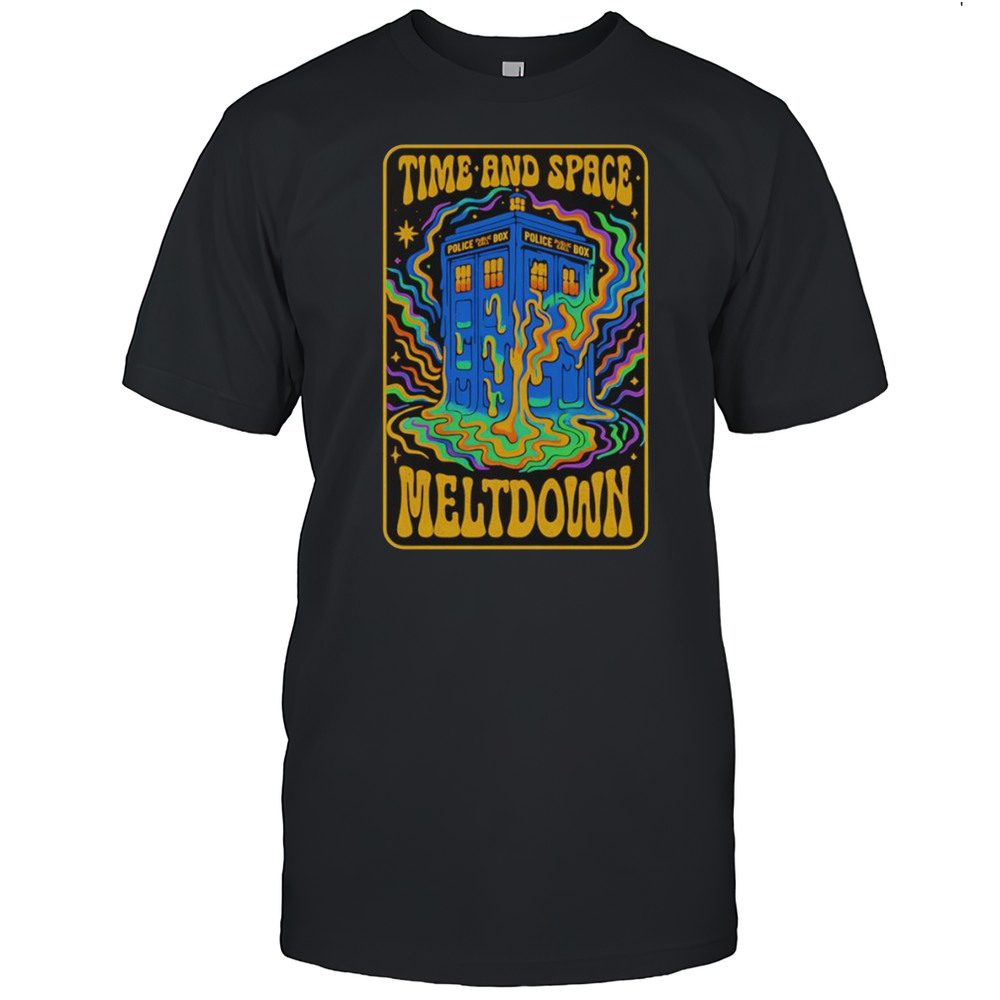 Tardis Time And Space Meltdown Shirt