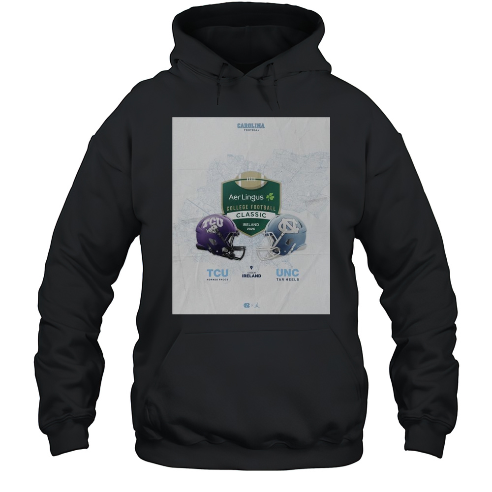 TCU Horned Frogs Vs North Carolina Tar Heels Aer Lingus College Football Classic Ireland 2026 T-shirt Unisex Hoodie