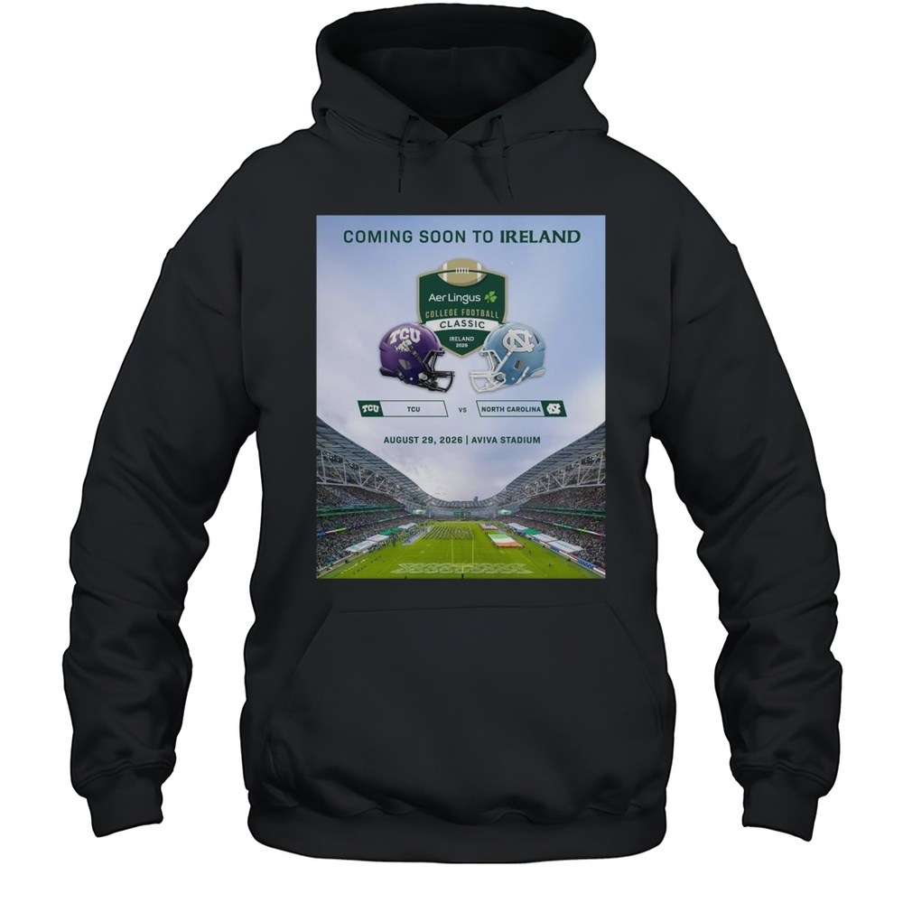 TCU Horned Frogs Vs North Carolina Tar Heels Coming Soon To Ireland August 29 2026 Aviva Stadium T-shirt Unisex Hoodie