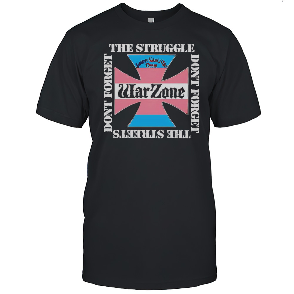 The Struggle Dont Forget War Zone Trans Flag Shirt