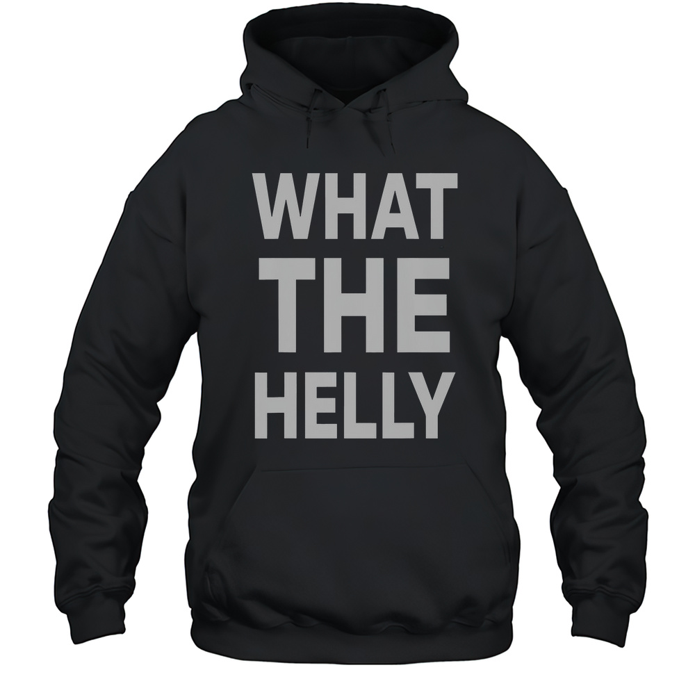 What The Helly T-Shirt Unisex Hoodie