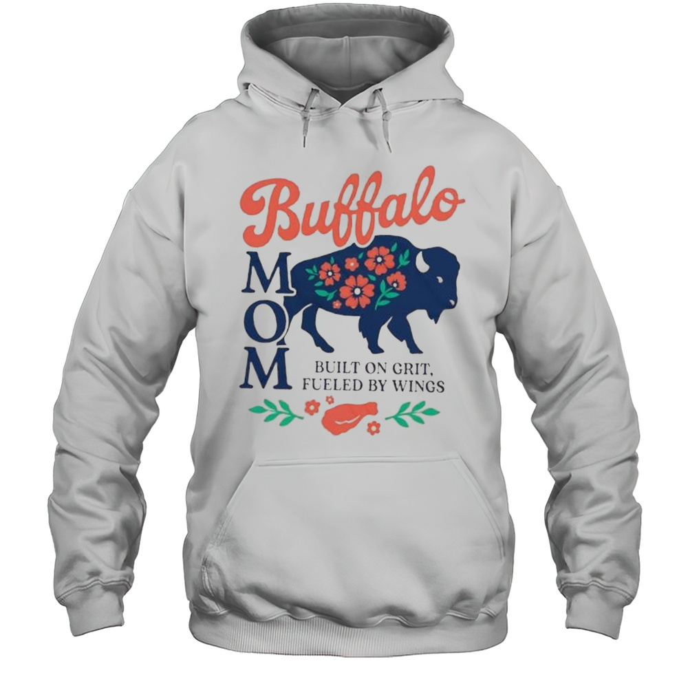 Buffalo Mom Built On Grit Fueled By Wings Art T-shirt Unisex Hoodie