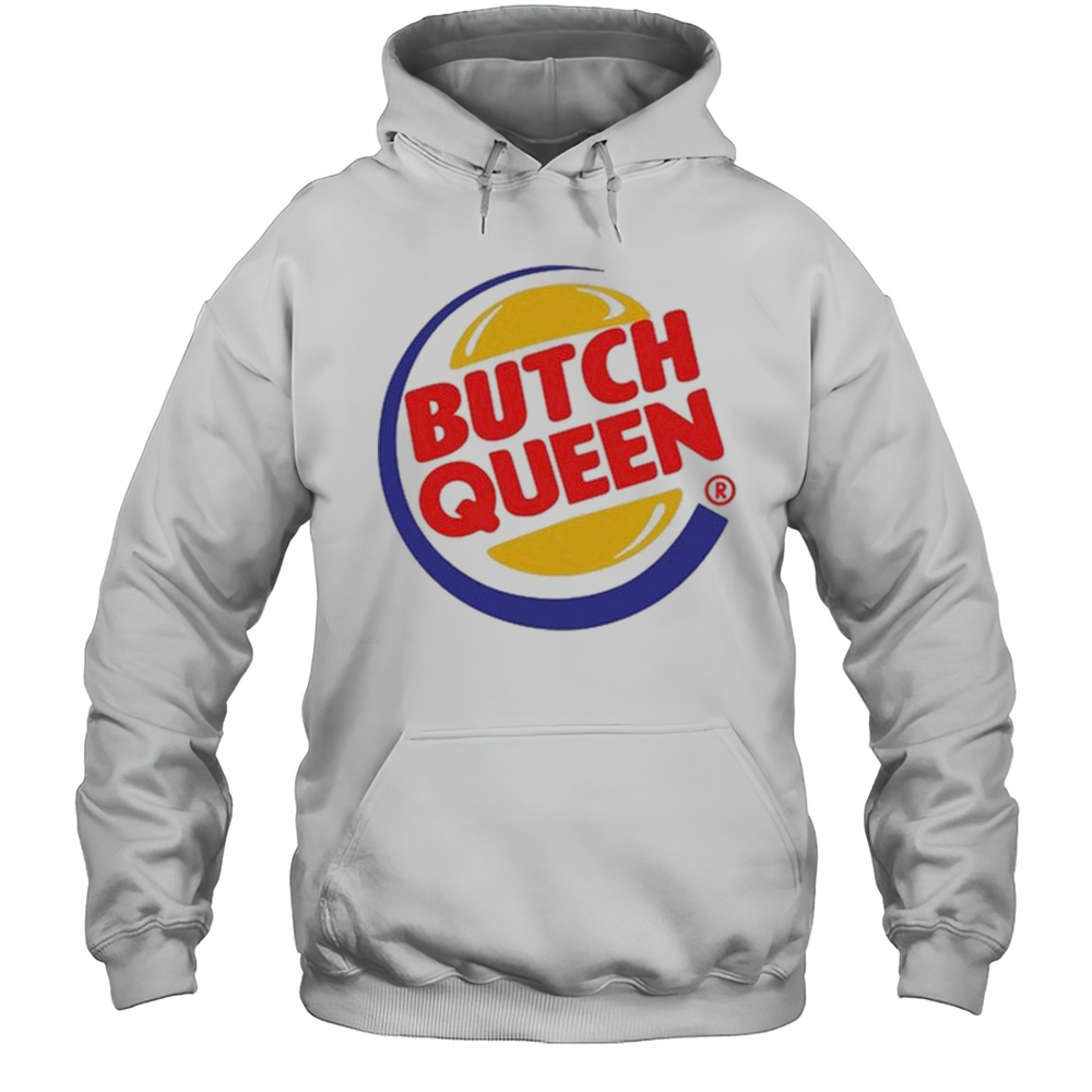 Butch Queen Burger King Shirt Unisex Hoodie