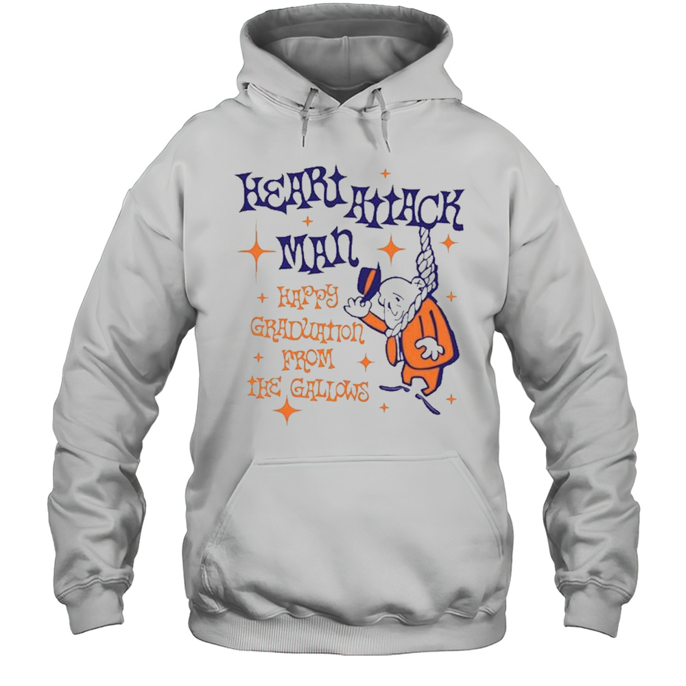 Heart Attack Man Happy Graduation From The Gallows 2025 Painting T-shirt Unisex Hoodie