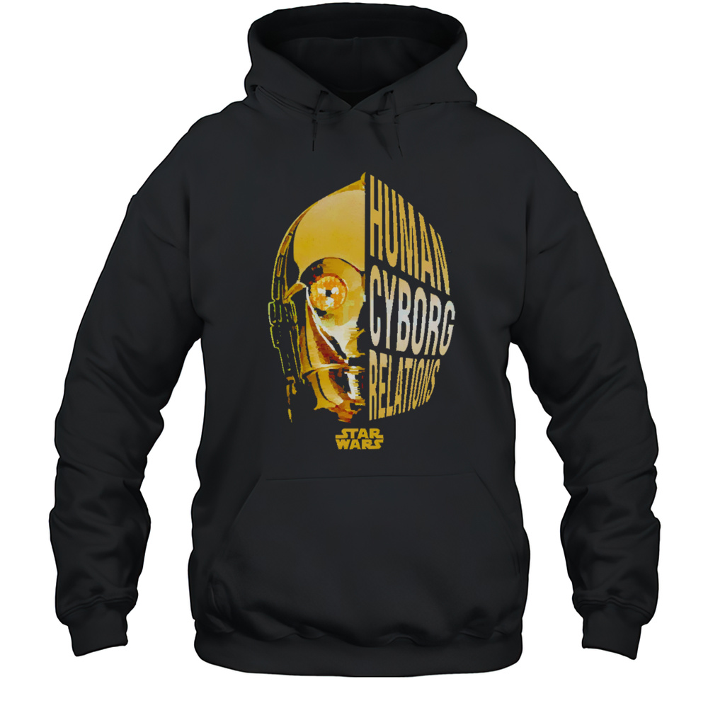 C3po Humancyborg Relations Funny Star Wars Shirt Unisex Hoodie