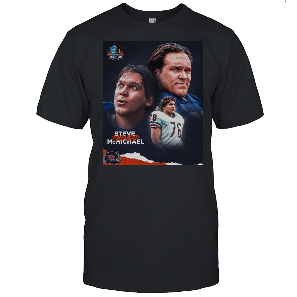 Chicago Bears Rest In Peace Steve Mongo Mcmichael Pro Football Hall Of Fame Poster T-shirt