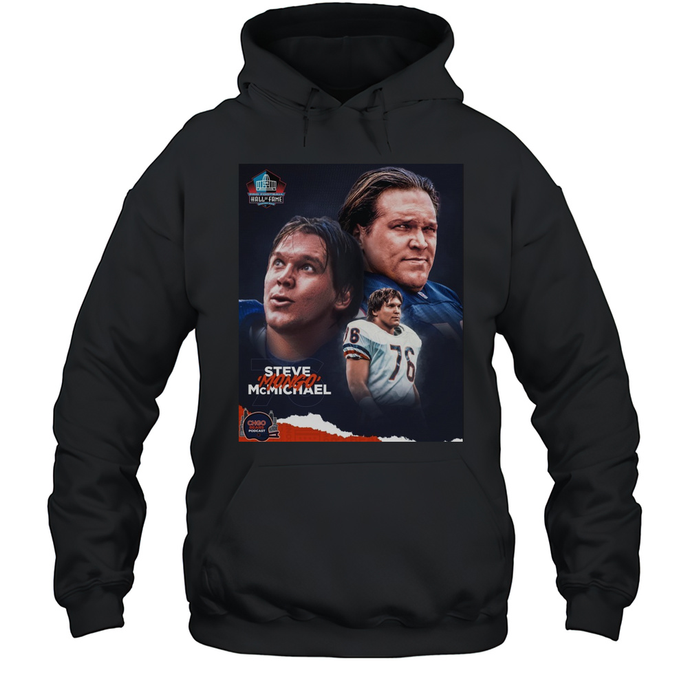 Chicago Bears Rest In Peace Steve Mongo Mcmichael Pro Football Hall Of Fame Poster T-shirt Unisex Hoodie