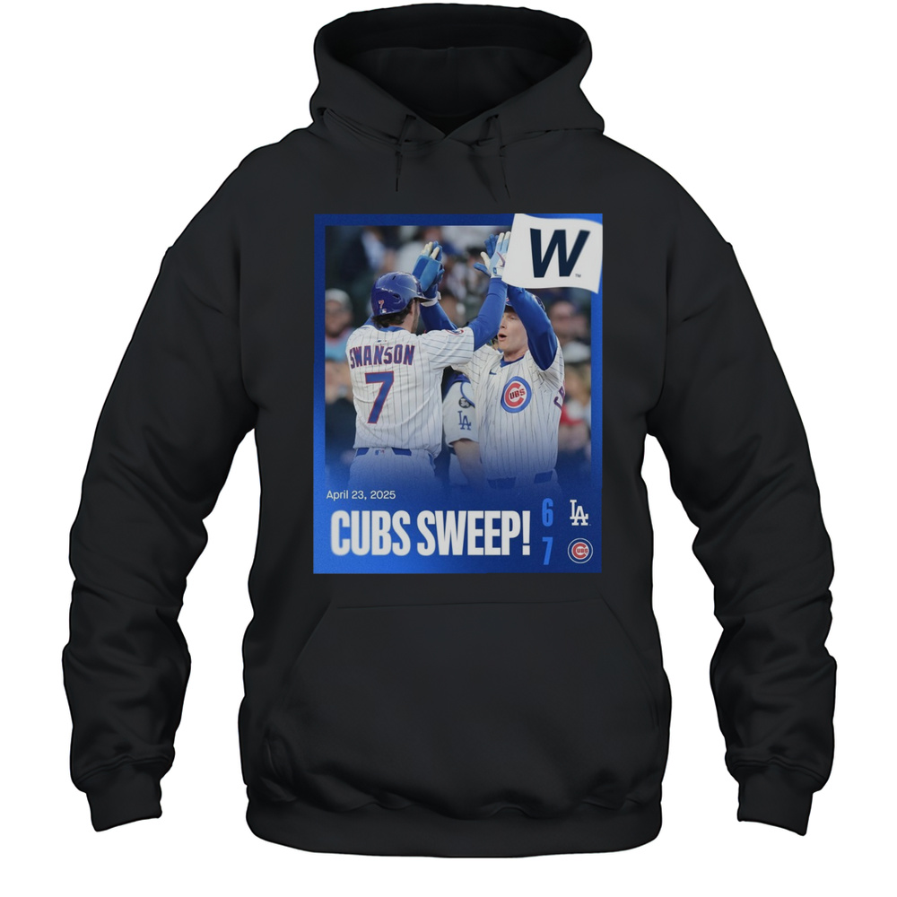 Cubs Sweep Chicago Cubs Vs Los Angeles Dodgers Final Score 7  6 April 23 2025 Poster T-shirt Unisex Hoodie