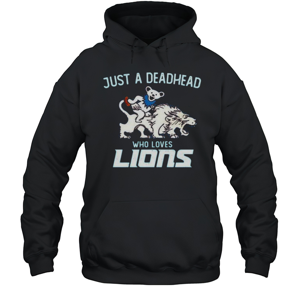 Grateful Dead Just A Deadhead Who Loves Detroit Lions 2025 Shirt Unisex Hoodie