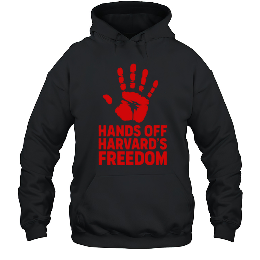 Hands Off Harvards Freedom Shirt Unisex Hoodie