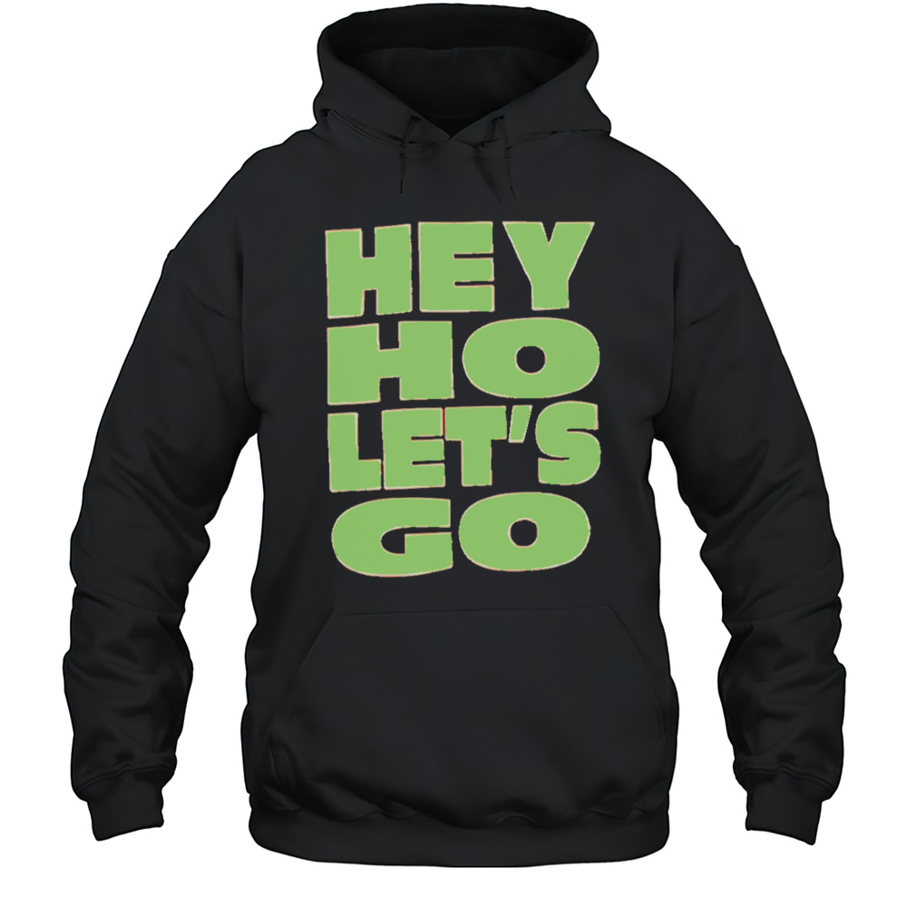 Hey Ho Lets Go Shirt Unisex Hoodie