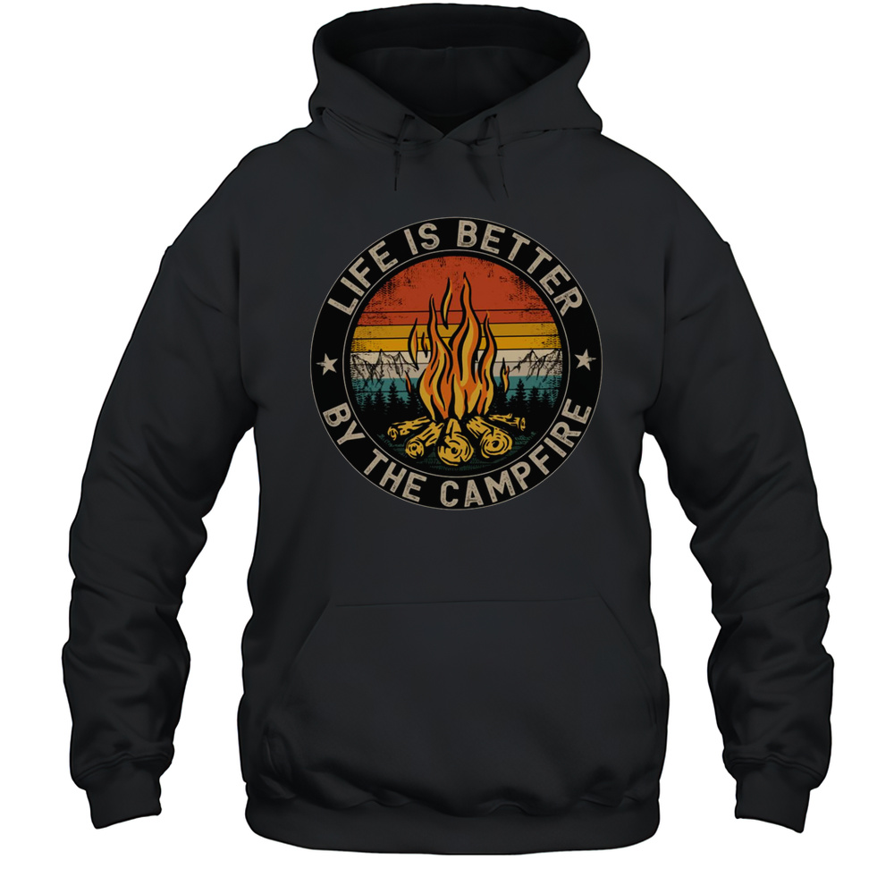 Life Is Better By The Campfire Camping Life T-Shirt Unisex Hoodie