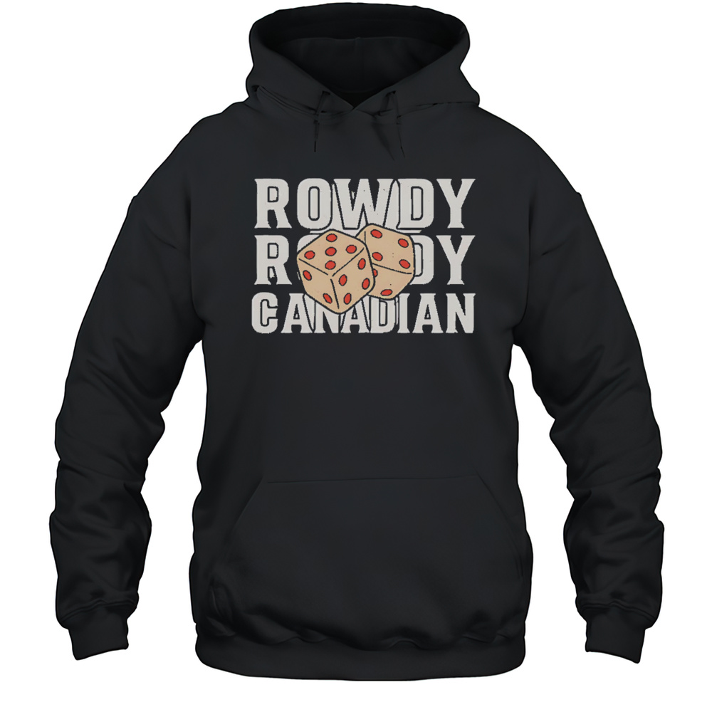 Rowdy Rudy Canadian Shirt Unisex Hoodie