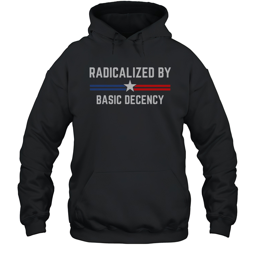 Top Radicalized By Basic Decency Funny Social Democracy T-Shirt Unisex Hoodie