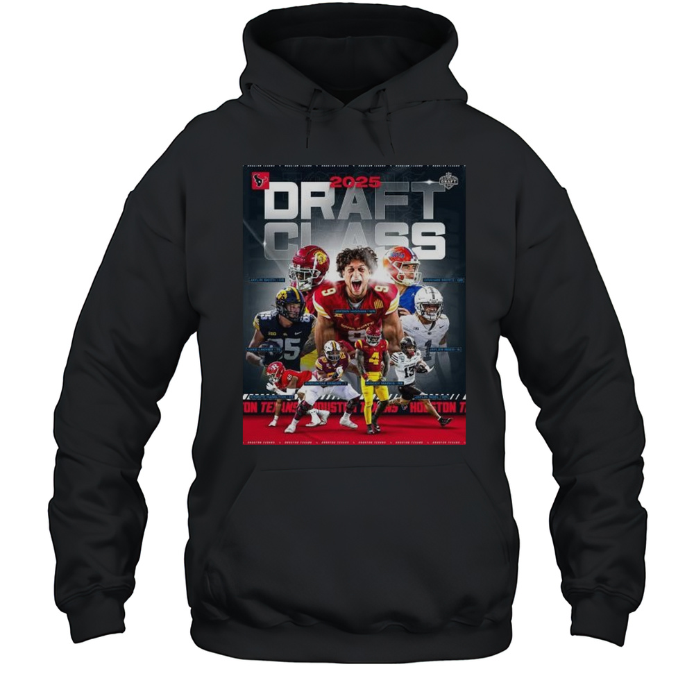 2025 Draft Class Houston Texans Graham Mertz Jayden Higgins Luke Lachey Aireontae Lamont Ersery NFL T-shirt Unisex Hoodie